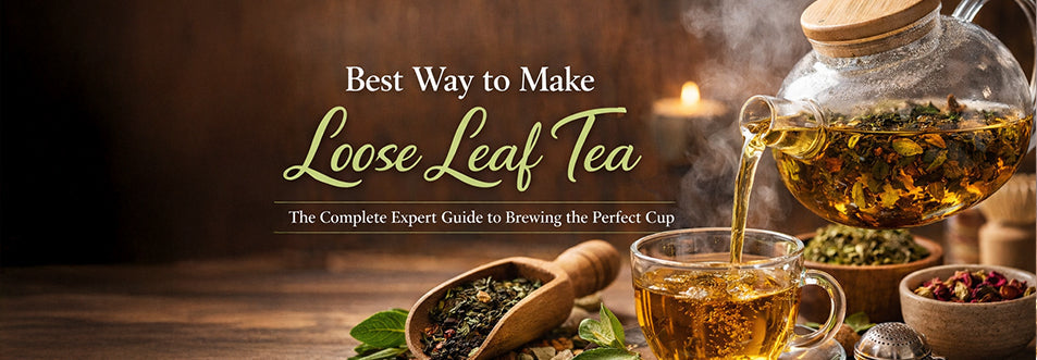 Best Way to Make Loose Leaf Tea: The Complete Expert Guide to Brewing the Perfect Cup - CELESTE